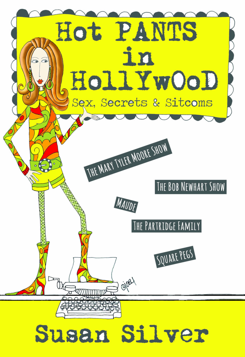 Hot Pants in Hollywood: Sex, Secrets & Sitcoms - Stacyknows