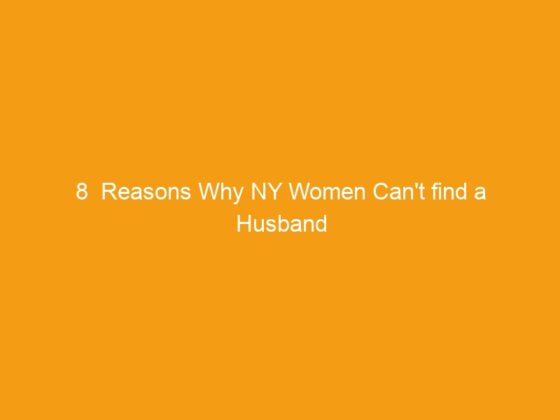 8  Reasons Why NY Women Can’t find a Husband