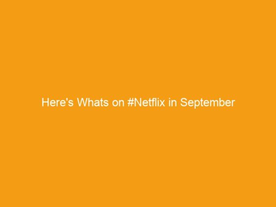 Here’s Whats on #Netflix in September