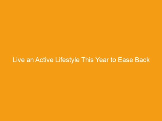 Live an Active Lifestyle This Year to Ease Back Pain