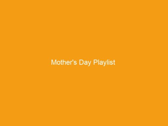 Mother’s Day Playlist