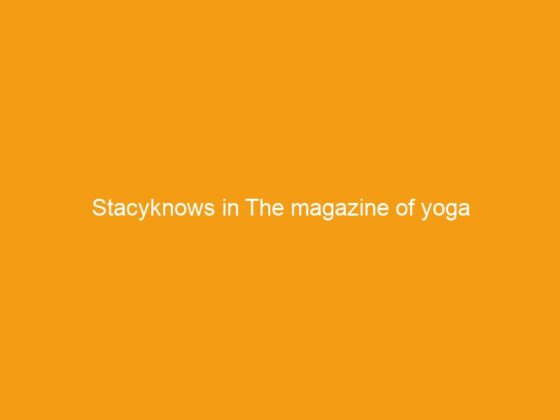 Stacyknows in The magazine of yoga