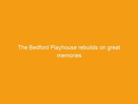 The Bedford Playhouse rebuilds on great memories of the past