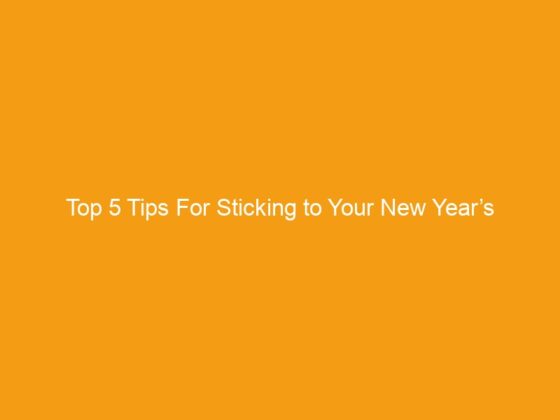 Top 5 Tips For Sticking to Your New Year’s Resolutions by Sterling Mire