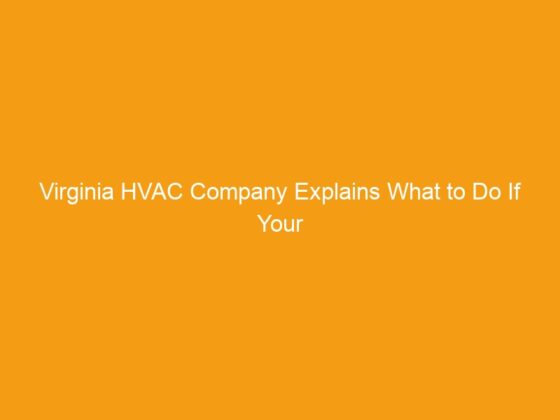 Virginia HVAC Company Explains What to Do If Your Air Conditioner Breaks