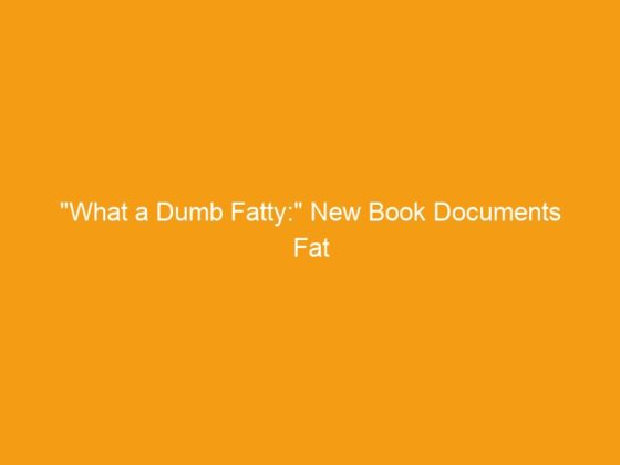 “What a Dumb Fatty:” New Book Documents Fat Shaming