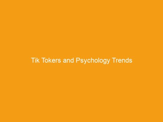 Tik Tokers and Psychology Trends