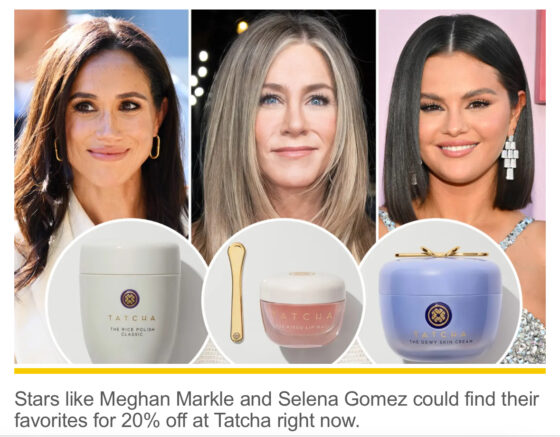 Stars like Meghan Markle and Selena Gomez could find their favorites for 20% off at Tatcha right now.