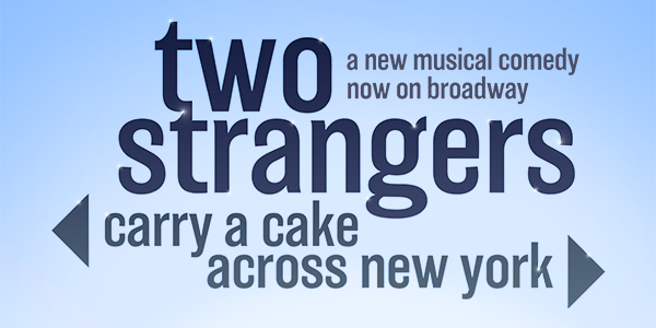 Two Strangers Carry a Cake Across New York musical NYC April 21 2026 StacyKnows Broadway night out