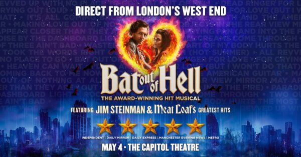 Promotional poster for Bat Out of Hell: The Musical featuring a dramatic blue cityscape background, a flaming heart with a couple inside at the center, and bold gold lettering. Text highlights “Direct from London’s West End,” music by Jim Steinman and Meat Loaf, five-star reviews, and event details for May 4 at The Capitol Theatre.