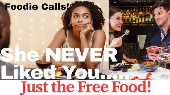 Thumbnail image about “foodie calls” showing a bored woman sitting across from a date while another smiling couple enjoys dinner and drinks at a restaurant. Large text reads: “She NEVER Liked You — Just the Free Food!”