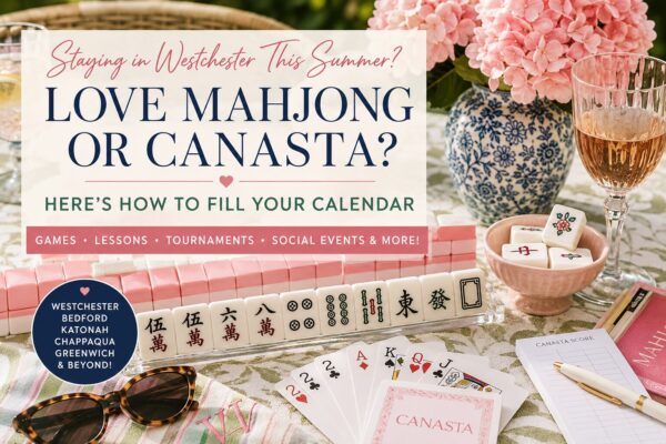 A colorful promotional graphic for a blog post about Mahjong and Canasta in Westchester. The image features a beautifully styled outdoor table with pink Mahjong tiles, a Mahjong rack, playing cards, a canasta score pad, sunglasses, pink flowers in a blue-and-white vase, and a glass of rosé. Large text reads, "Staying in Westchester This Summer? Love Mahjong or Canasta? Here's How to Fill Your Calendar." Additional text highlights games, lessons, tournaments, and social events in Westchester, Bedford, Katonah, Chappaqua, Greenwich, and surrounding areas. The overall aesthetic is bright, elegant, and social, evoking a fun summer gathering.
